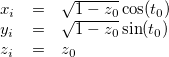 \begin{equation}  \begin{array}{lcl} x_ i &  = &  \sqrt {1 - z_0}\cos (t_0) \\ y_ i &  = &  \sqrt {1 - z_0}\sin (t_0) \\ z_ i &  = &  z_0 \end{array} \label{randomspheregen} \end{equation}