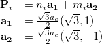 \begin{equation*} \begin{array}{rl} \boldsymbol {\mathrm{P}}_ i &  = n_ i\boldsymbol {\mathrm{a_1}} + m_ i\boldsymbol {\mathrm{a_2}}\\ \boldsymbol {\mathrm{a_1}} & = \tfrac {\sqrt {3}a_ c}{2} (\sqrt {3}, 1)\\ \boldsymbol {\mathrm{a_2}} & = \tfrac {\sqrt {3}a_ c}{2} (\sqrt {3}, -1)\\ \end{array}\end{equation*}