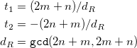 \begin{equation*} \begin{split}  t_1 & = (2m + n)/ d_{R} \\ t_2 & = -(2n + m)/ d_{R} \\ d_{R} & = \texttt{gcd}(2n+m, 2m+n) \end{split}\end{equation*}